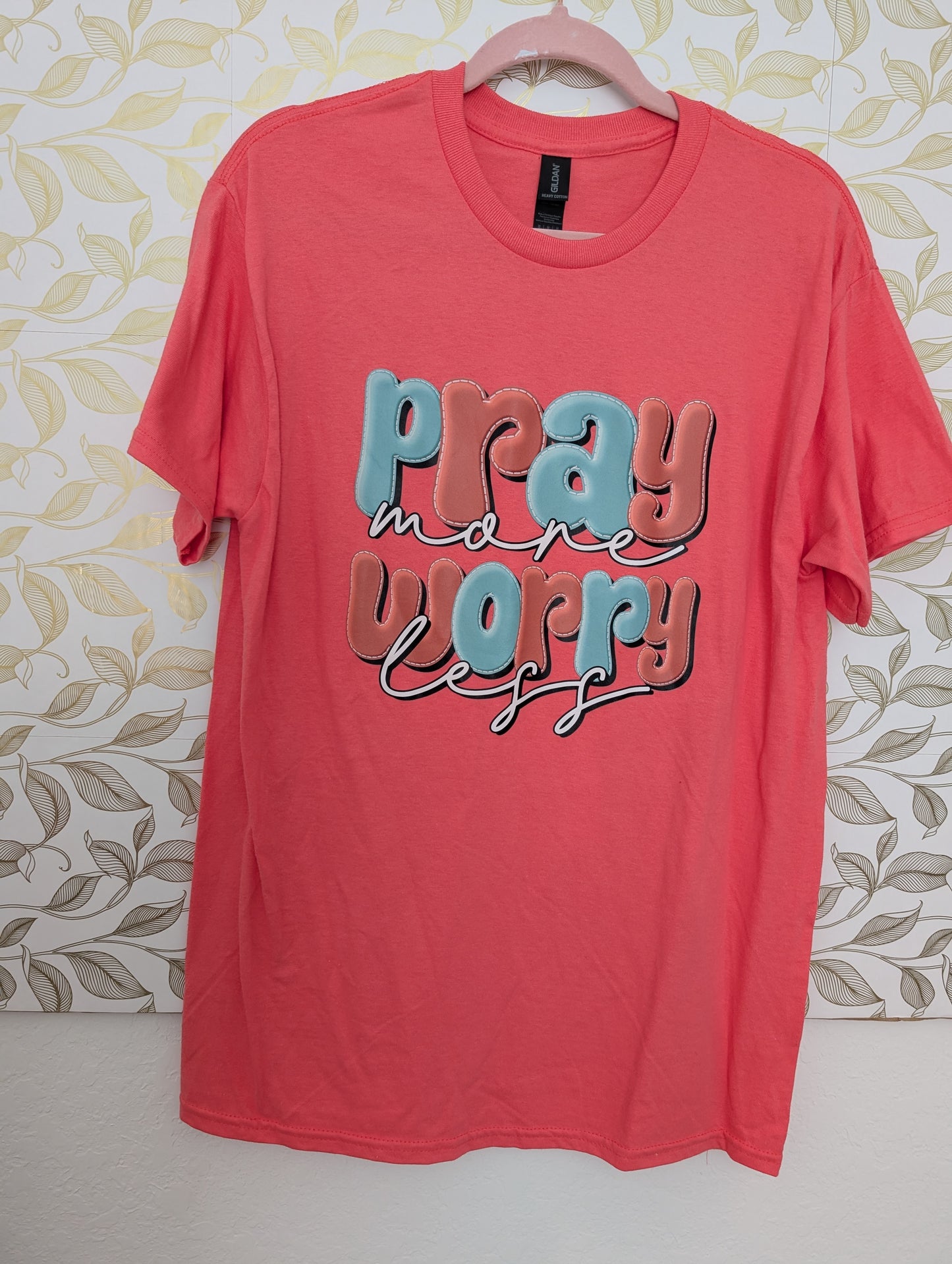 Custom Shirt: Pray more Worry Less